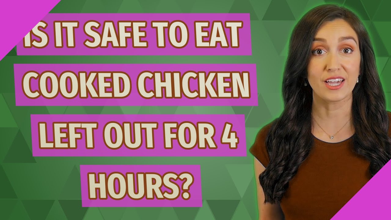 Cooked chicken left out at room temperature for four hours has reached its peak of safety.